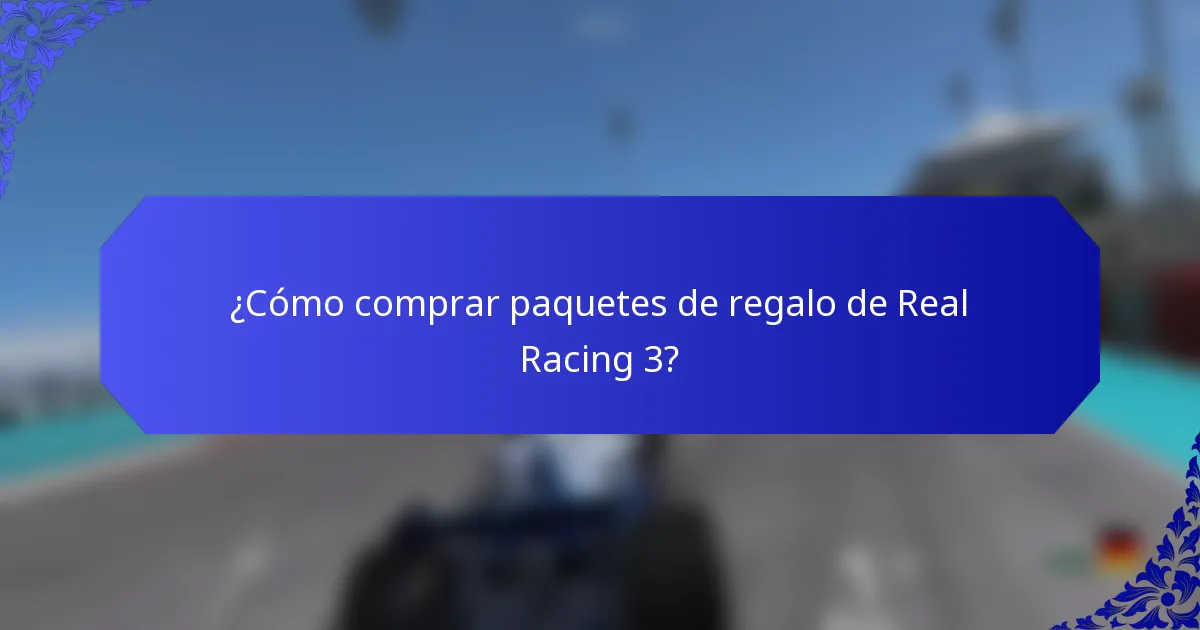 ¿Cómo comprar paquetes de regalo de Real Racing 3?