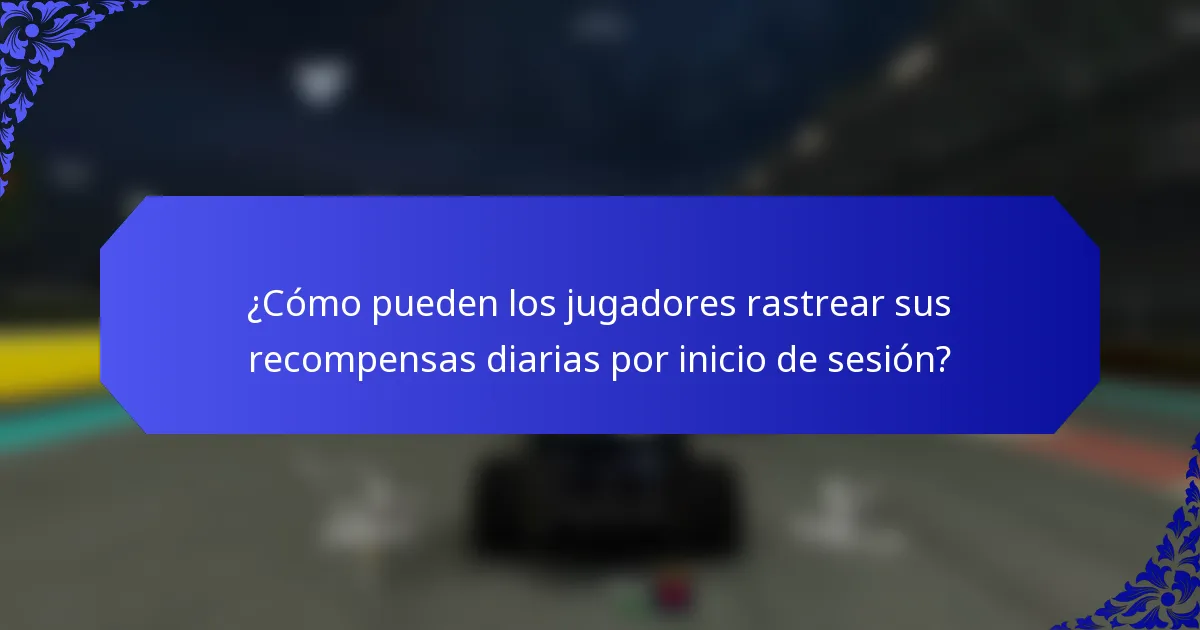¿Cómo pueden los jugadores rastrear sus recompensas diarias por inicio de sesión?
