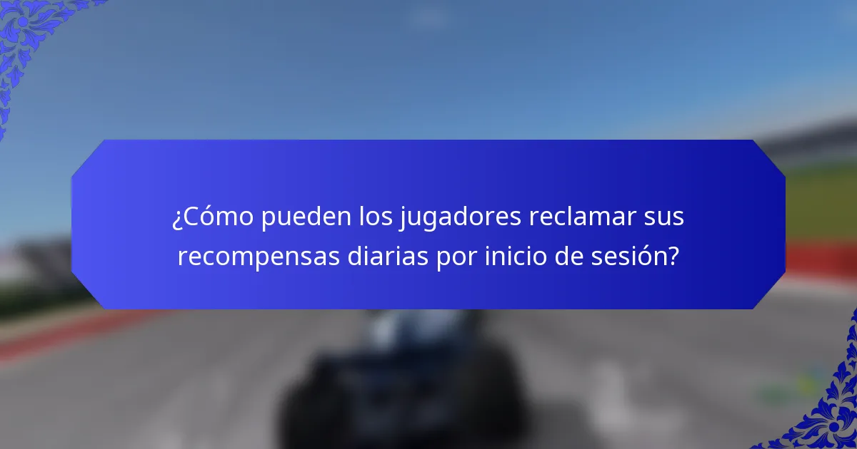 ¿Cómo pueden los jugadores reclamar sus recompensas diarias por inicio de sesión?