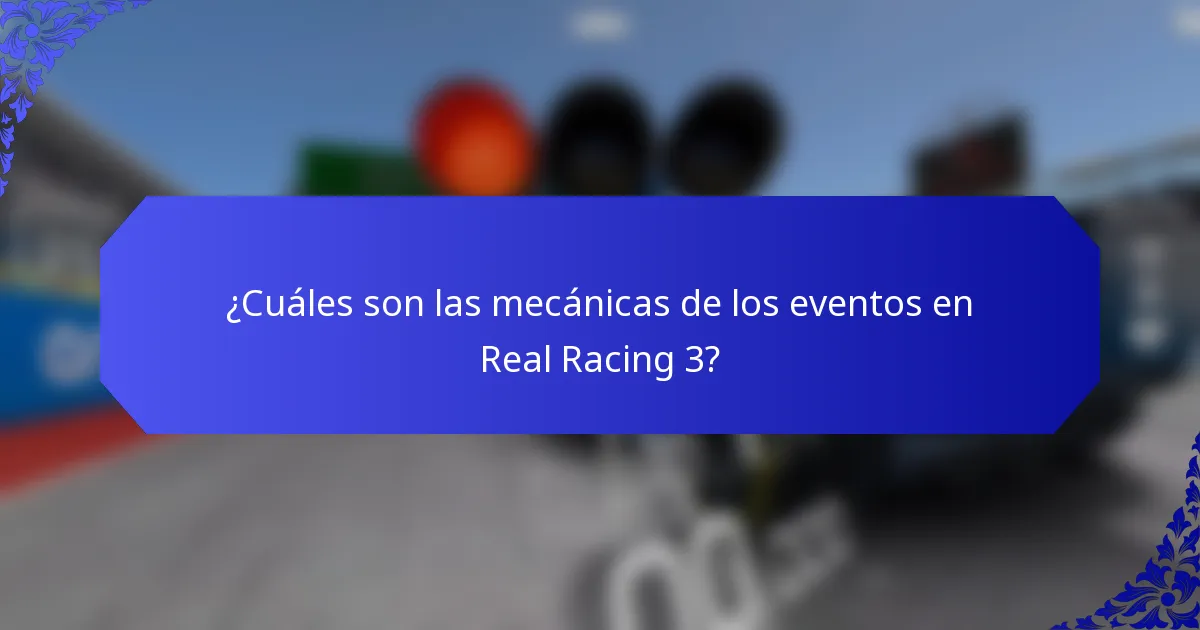 ¿Cuáles son las mecánicas de los eventos en Real Racing 3?