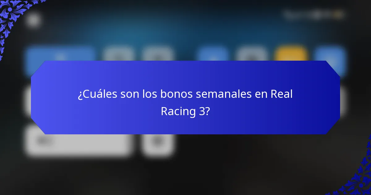 ¿Cuáles son los bonos semanales en Real Racing 3?