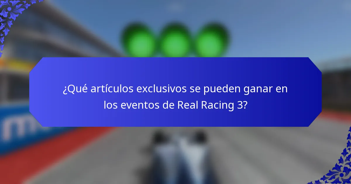 ¿Qué artículos exclusivos se pueden ganar en los eventos de Real Racing 3?