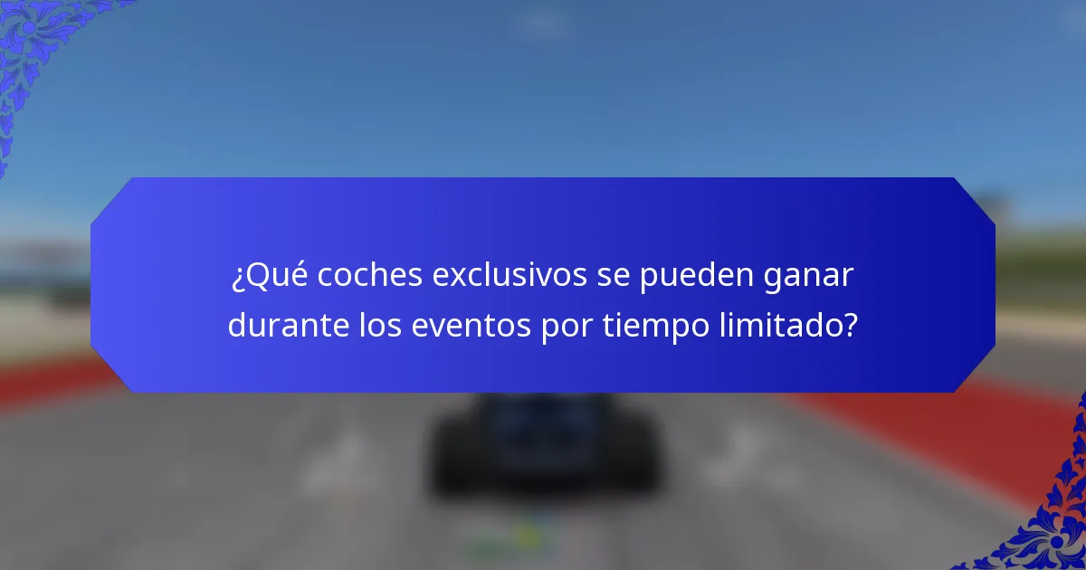 ¿Qué coches exclusivos se pueden ganar durante los eventos por tiempo limitado?