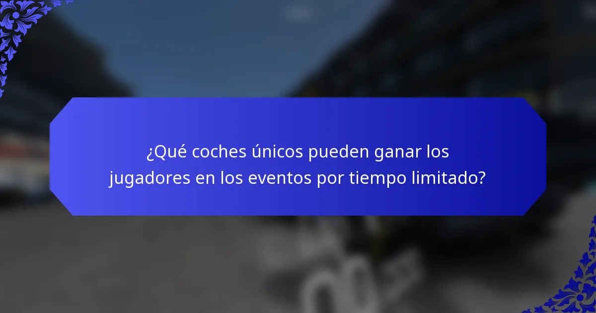 ¿Qué coches únicos pueden ganar los jugadores en los eventos por tiempo limitado?