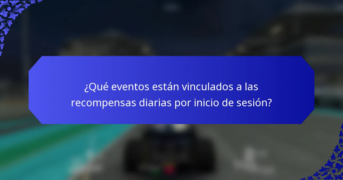 ¿Qué eventos están vinculados a las recompensas diarias por inicio de sesión?