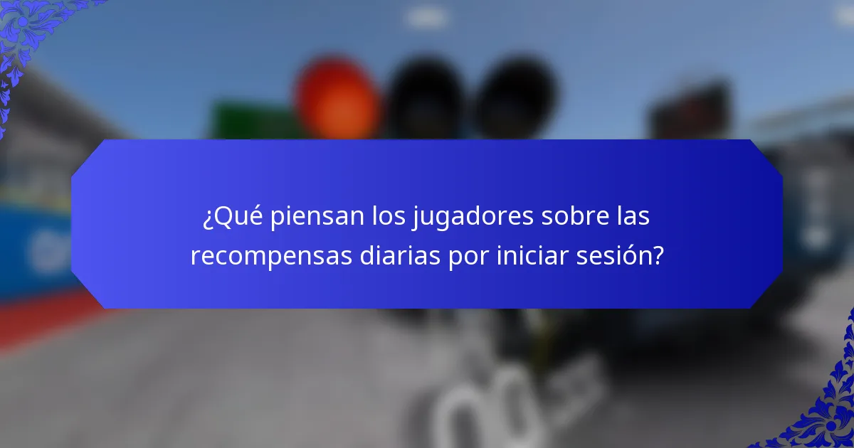 ¿Qué piensan los jugadores sobre las recompensas diarias por iniciar sesión?