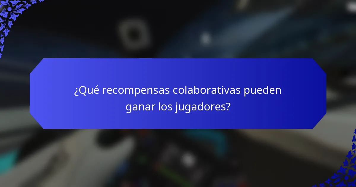 ¿Qué recompensas colaborativas pueden ganar los jugadores?