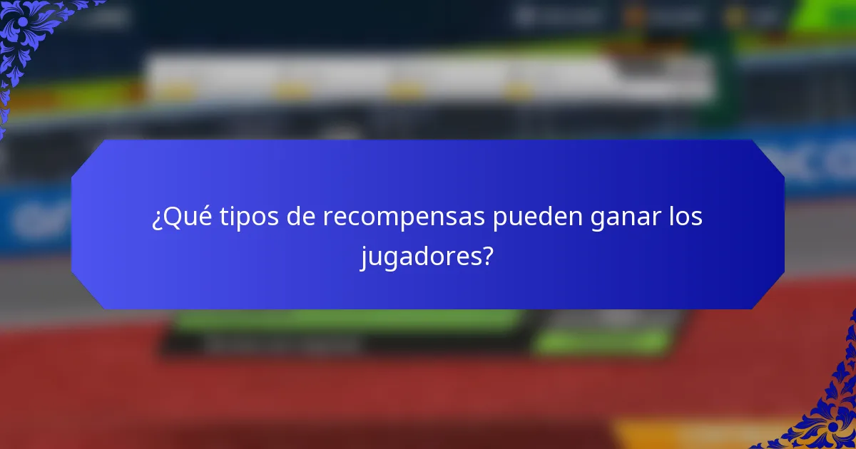 ¿Qué tipos de recompensas pueden ganar los jugadores?